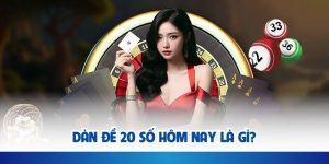 Tìm hiểu nguyên tắc lập dàn đề 20 số hôm nay