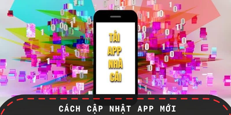 Cách cập nhật app nhà cái mới nhất 2025