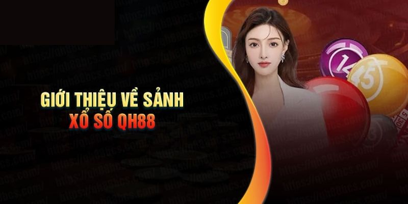 Giới thiệu về xổ số QH88